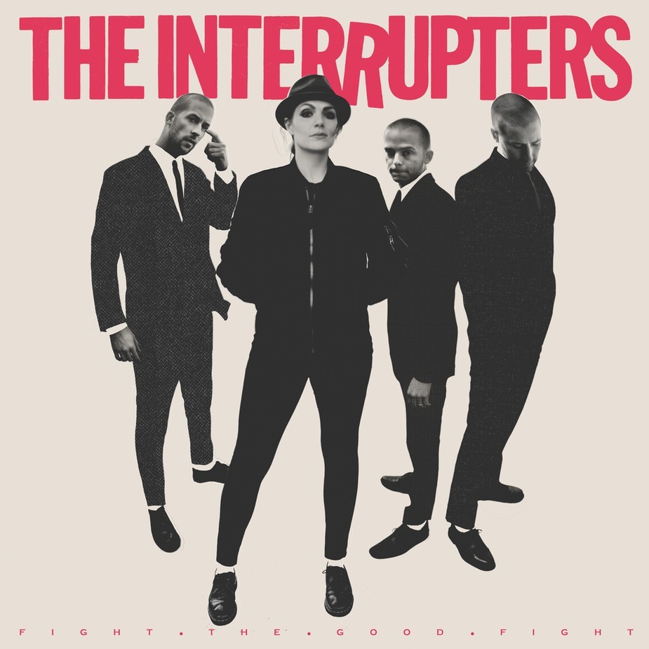 THE INTERRUPTERS / Fight the Good Fight