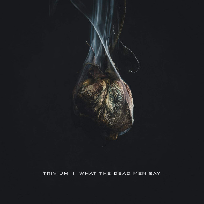 Trivium  What The Dead Men Say