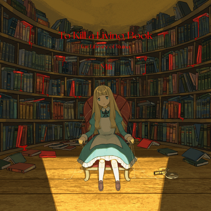 Mili『To Kill a Living Book -for Library Of Ruina-』